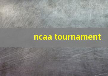 ncaa tournament